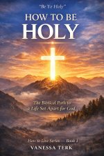 HOW TO BE HOLY