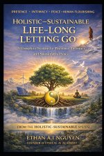 HOLISTIC-SUSTAINABLE LIFE-LONG LETTING GO