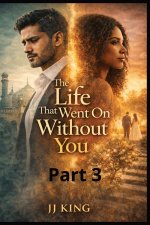 The Life That Went On Without You