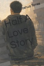 Half A Love Story