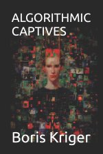 ALGORITHMIC CAPTIVES