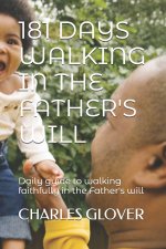 181 DAYS WALKING IN THE FATHER'S WILL