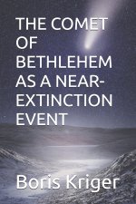 THE COMET OF BETHLEHEM AS A NEAR-EXTINCTION EVENT