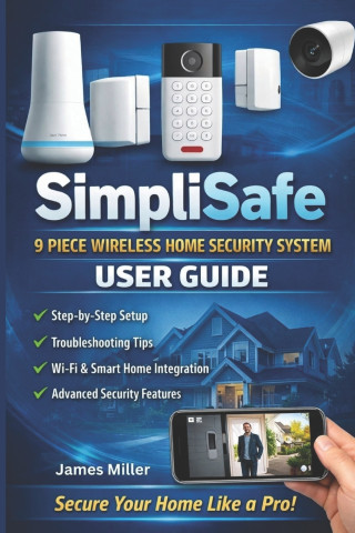 SimpliSafe 9 Piece Wireless Home Security System USER GUIDE