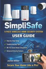 SimpliSafe 9 Piece Wireless Home Security System USER GUIDE
