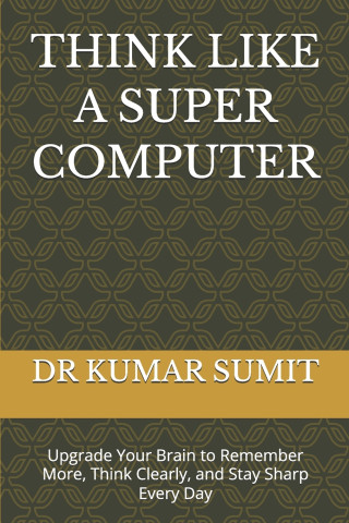THINK LIKE A SUPER COMPUTER
