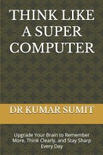 THINK LIKE A SUPER COMPUTER