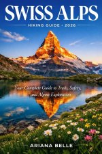 SWISS ALPS HIKING GUIDE 2026