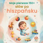 Moje pierwsze 150+ słów po hiszpańsku