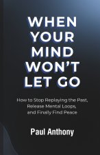 When Your Mind Won't Let Go