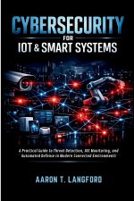 Cybersecurity for IoT & Smart Systems