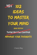 102 Ideas To Master Your Mind