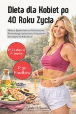Dieta dla Kobiet po 40 Roku Zycia