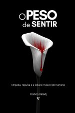 O Peso de Sentir