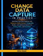 Change Data Capture in Practice