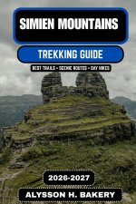 Simien Mountains Trekking Guide 2026-2027