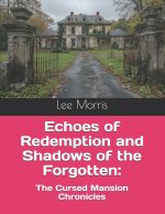 Echoes of Redemption and Shadows of the Forgotten