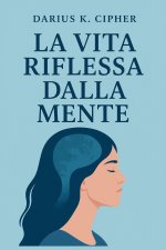 La vita riflessa dalla mente
