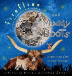 Fireflies and Muddy Boots