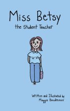 Miss Betsy the Student Teacher