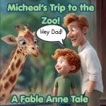 Hey Dad! Michael's Trip to the Zoo