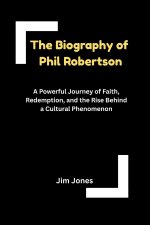 The Biography of Phil Robertson