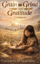Grain Grind and Gratitude