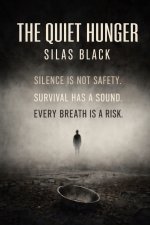 The Quiet Hunger