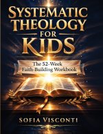 Systematic Theology for Kids