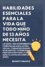 Habilidades Esenciales para la Vida Que Todo Niño de 13 Años Necesita