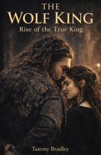 The Wolf King Rise of the True King