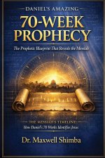Daniel's Amazing 70-Week Prophecy