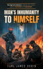Big Tech Industry Ongoing War Crimes Against Humanity and Humanism 