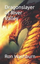 Dragonslayer of River Valley
