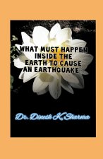 What must happen inside the earth to cause an earthquake?