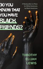 Do You Know That You Have Black Friends?