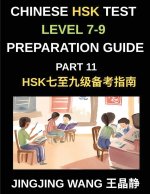 Chinese HSK Test Level 7-9 Preparation Guide (Part 11)-A Self-Study Course for Beginners to Learn Mandarin Chinese Characters, Words, Vocabulary, Sent