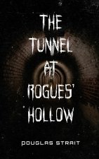 The Tunnel At Rogue's Hollow