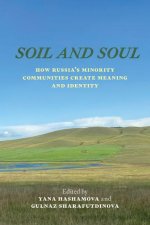 Soil and Soul – How Russia`s Minority Communities Create Meaning and Identity