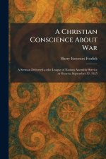 A Christian Conscience About War