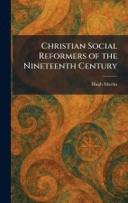 Christian Social Reformers of the Nineteenth Century