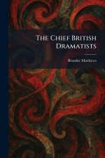 The Chief British Dramatists