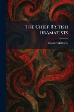 The Chief British Dramatists