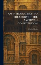 An Introduction to the Study of the American Constitution