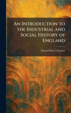 An Introduction to the Industrial and Social History of England