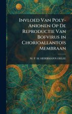 Invloed Van Poly-Anionen Op De Reproductie Van Bofvirus in Chorioallantois Membraan