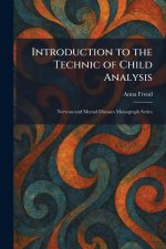 Introduction to the Technic of Child Analysis
