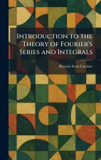 Introduction to the Theory of Fourier's Series and Integrals