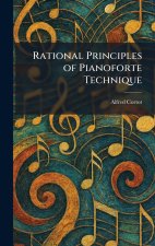 Rational Principles of Pianoforte Technique