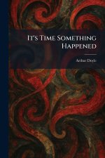 It's Time Something Happened